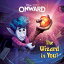 Onward: The Wizard in You!
