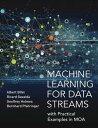 Machine Learning for Data Streams with Practical Examples in MOA【電子書籍】[ Albert B...