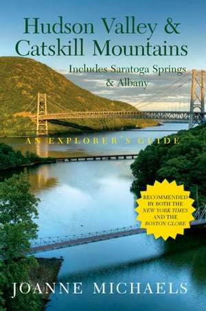 Explorer's Guide Hudson Valley & Catskill Mountains: Includes Saratoga Springs & Albany (Eighth Edition)