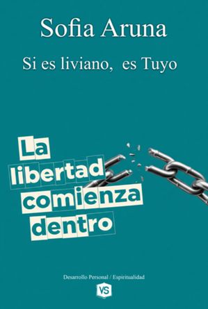 La Libertad Comienza Dentro【電子書籍】[ Sof?a Aruna ]