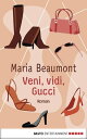 Veni, vidi, Gucci【電子書籍】[ Maria Beaum