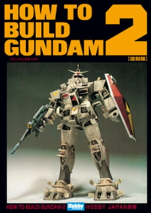 HOW TO BUILD GUNDAM 2