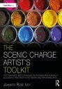 The Scenic Charge Artist 039 s Toolkit Tips, Templates, and Techniques for Planning and Running a Successful Paint Shop in the Theatre and Performing Arts【電子書籍】 Jennifer Rose Ivey