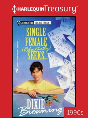 SINGLE FEMALE (RELUCTANTLY) SEEKS...【電子書籍】[ Dixie Browning ]