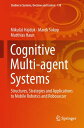 Cognitive Multi-agent Systems Structures, Strategies and Applications to Mobile Robotics and Robosoccer【電子書籍】 Mikul Hajduk