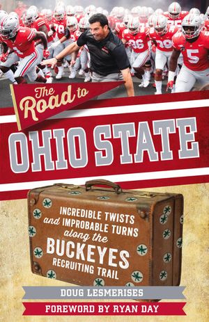 ŷKoboŻҽҥȥ㤨The Road to Ohio State Incredible Twists and Improbable Turns Along the Ohio State Buckeyes Recruiting TrailŻҽҡ[ Doug Lesmerises ]פβǤʤ2,065ߤˤʤޤ