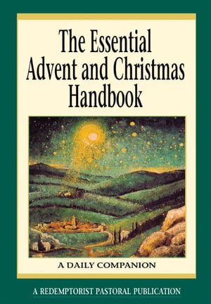 The Essential Advent and Christmas Handbook