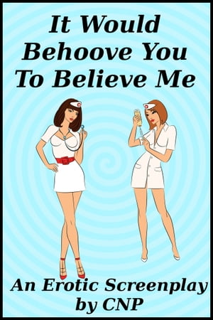 It Would Behoove You To Believe Me【電子書籍】 CNP