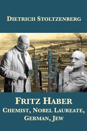 Fritz Haber: Chemist, Nobel Laureate, German, Jew