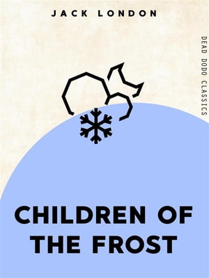 ＜p＞Children of the Frost is a delightful collection of short stories set in the cold North and first published in 1902.＜br /＞ Includes:＜/p＞ ＜p＞- The League of the Old Men＜br /＞ - In the Forests of the North＜br /＞ - The Law of Life＜br /＞ - Nam-Bok the Unveracious＜br /＞ - The Master of Mystery＜br /＞ - The Sunlanders＜br /＞ - The Sickness of Lone Chief＜br /＞ - Keesh, the Son of Keesh＜br /＞ - The Death of Ligoun＜br /＞ - Li Wan, the Fair＜/p＞画面が切り替わりますので、しばらくお待ち下さい。 ※ご購入は、楽天kobo商品ページからお願いします。※切り替わらない場合は、こちら をクリックして下さい。 ※このページからは注文できません。