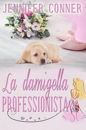 La damigella professionista【電子書籍】[ Jennifer Conner ]