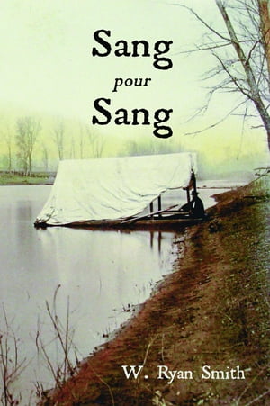 Sang Pour Sang【電子書籍】[ W. Ryan Smith ]