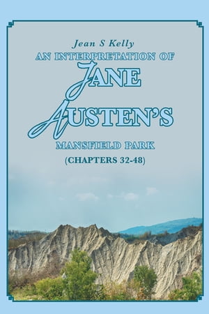 An Interpretation of Jane Austen's Mansfield Park (Chapters 32-48)