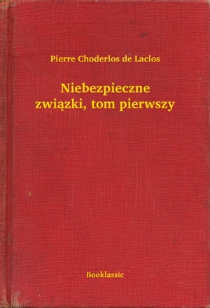 Niebezpieczne zwi?zki, tom pierwszy【電子書