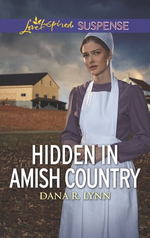 Hidden In Amish Country (Amish Country Justice, Book 7) (Mills & Boon Love Inspired Suspense)【電子書籍】[ Dana R. Lynn ]