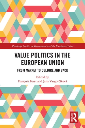 Value Politics in the European Union From Market to Culture and Back【電子書籍】