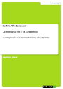 La inmigraci?n a la Argentina La inmigraci?n de 