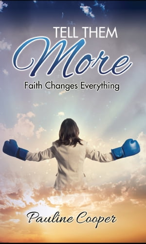 Tell Them More: Faith Changes Everything