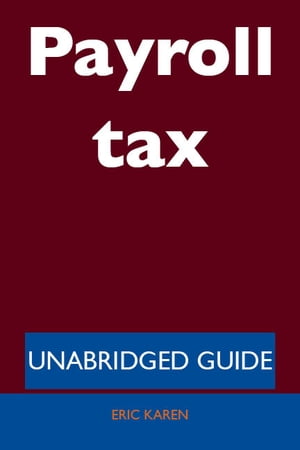 Payroll tax - Unabridged Guide