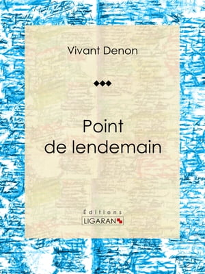 Point de lendemain Roman ?rotique【電子書籍】[ Vivant Denon ]