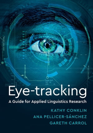 Eye-Tracking A Guide for Applied Linguistics Research