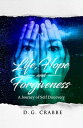 Life, Hope, and Forgiveness