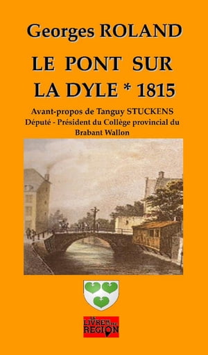 Le pont sur la Dyle * 1815