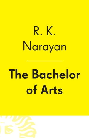 ŷKoboŻҽҥȥ㤨The Bachelor of ArtsŻҽҡ[ R. K. Narayan ]פβǤʤ1,064ߤˤʤޤ