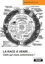 LA RACE A VENIR Celle qui nous exterminera !