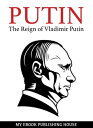 ŷKoboŻҽҥȥ㤨Putin: The Reign of Vladimir Putin: An Unauthorized BiographyŻҽҡ[ My Ebook Publishing House ]פβǤʤ318ߤˤʤޤ