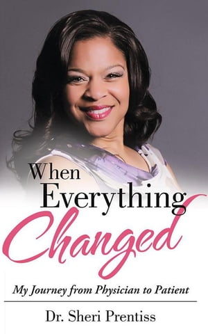 ŷKoboŻҽҥȥ㤨When Everything Changed My Journey from Physician to PatientŻҽҡ[ Dr. Sheri Prentiss ]פβǤʤ468ߤˤʤޤ