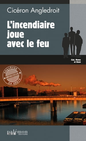 L'incendiaire joue avec le feu