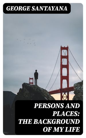 Persons and Places: The Background of My Life