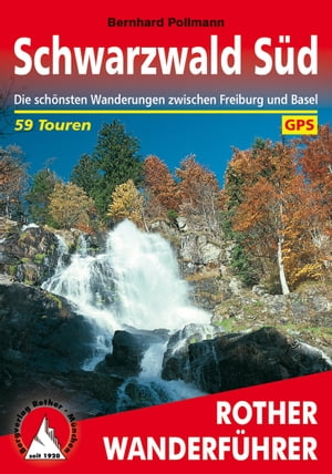 楽天楽天Kobo電子書籍ストアSchwarzwald S?d Die sch?nsten Wanderungen zwischen Freiburg und Basel. 59 Touren. Mit GPS-Daten【電子書籍】[ Bernhard Pollmann ]