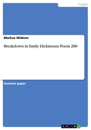 Breakdown in Emily Dickinsons Poem 280Żҽҡ[ Markus Widmer ]