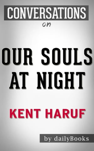 Conversations on Our Souls at Night By Kent Haruf