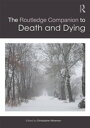 The Routledge Companion to Death and Dying【電子書籍】