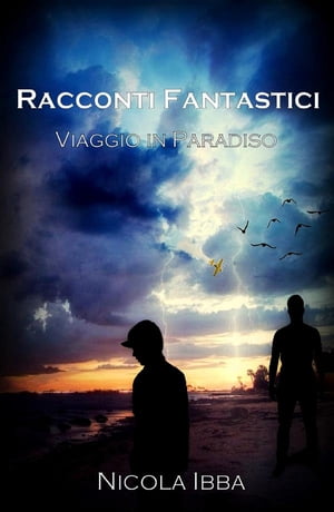 Racconti Fantastici - Viaggio in Paradiso