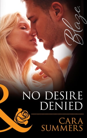 No Desire Denied (Forbidden Fantasies, Book 34) (Mills & Boon Blaze)