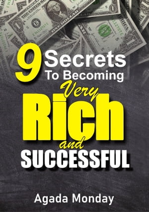 9 secrets to becoming very rich and successful