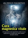 Cura magnetica vitale (Tradotto) Un'esposizione del magnetismo vitale e la sua applicazione al trattamento delle malattie mentali e fisiche