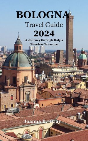 BOLOGNA Travel Guide 2024