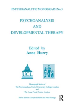 Psychoanalysis and Developmental Therapy【電子書籍】[ Anne Hurry ]