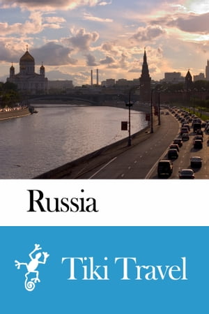 Russia Travel Guide - Tiki Travel