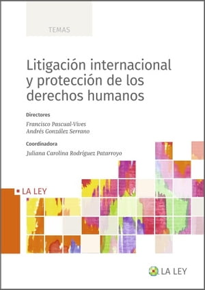 Litigación internacional y protección de los derechos humanos