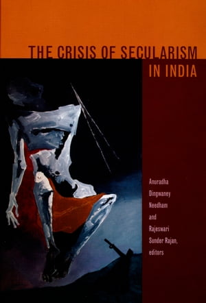 The Crisis of Secularism in India