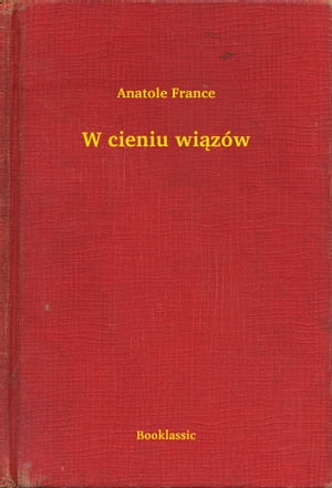 W cieniu wi?z?w【電子書籍】[ Anatole Franc