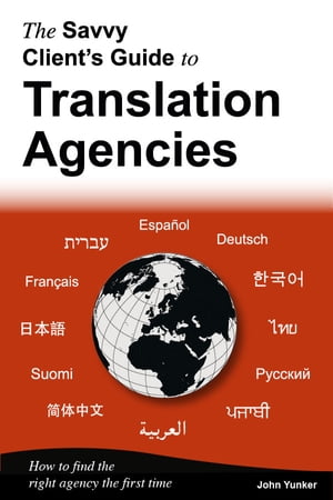 The Savvy Client's Guide to Translation Agencies