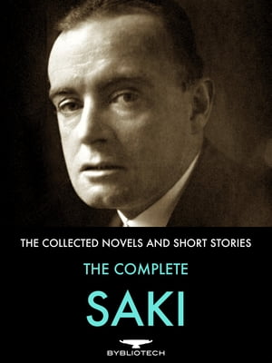 The Complete Saki The Collected Novels and Short Stories【電子書籍】[ Saki ]