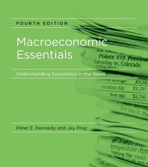 楽天楽天Kobo電子書籍ストアMacroeconomic Essentials, fourth edition Understanding Economics in the News【電子書籍】[ Peter E. Kennedy ]